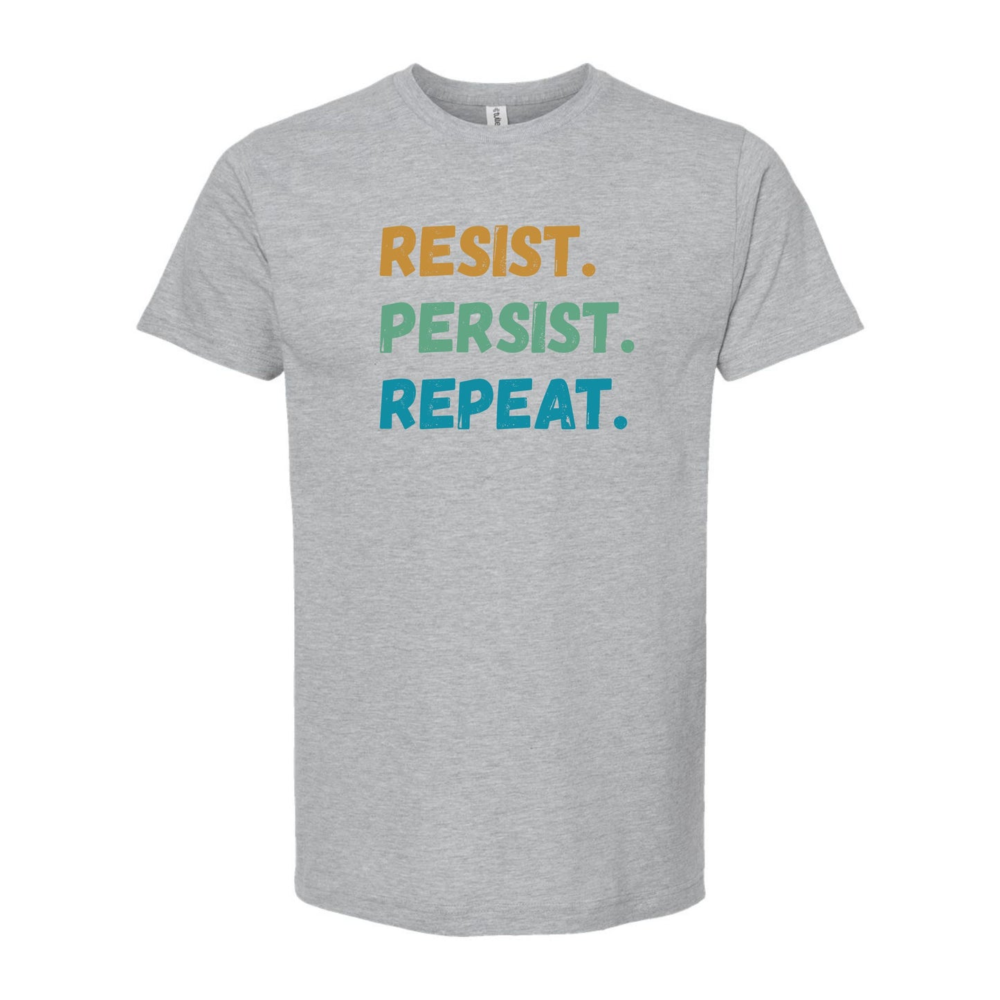Resist.Persist.Repeat  Tee