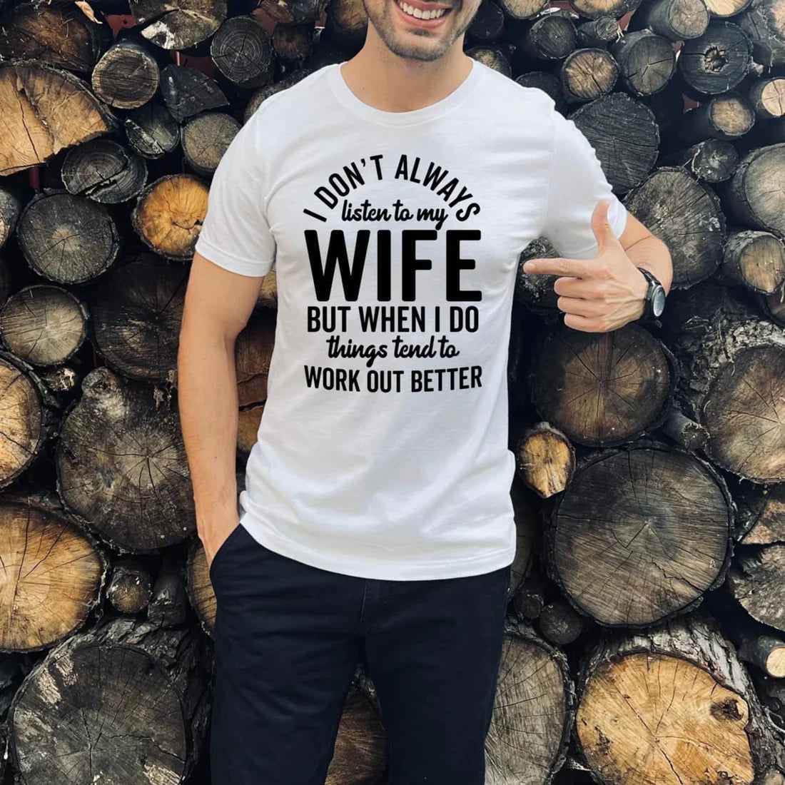 I don't always listen to my wife tee