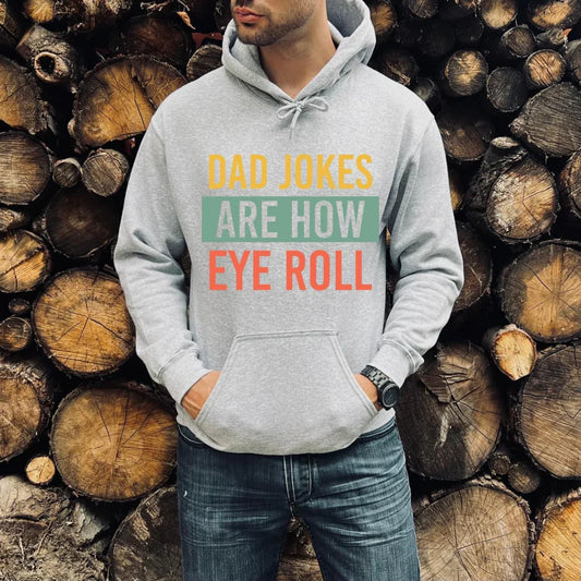 Dad jokes are how eye roll tee